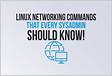 7 Linux networking commands that every sysadmin should kno